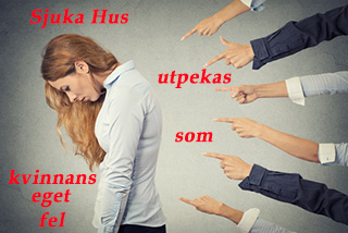 Sjuka hus utpekas som kvinnans eget fel